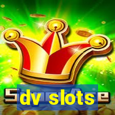 dv slots